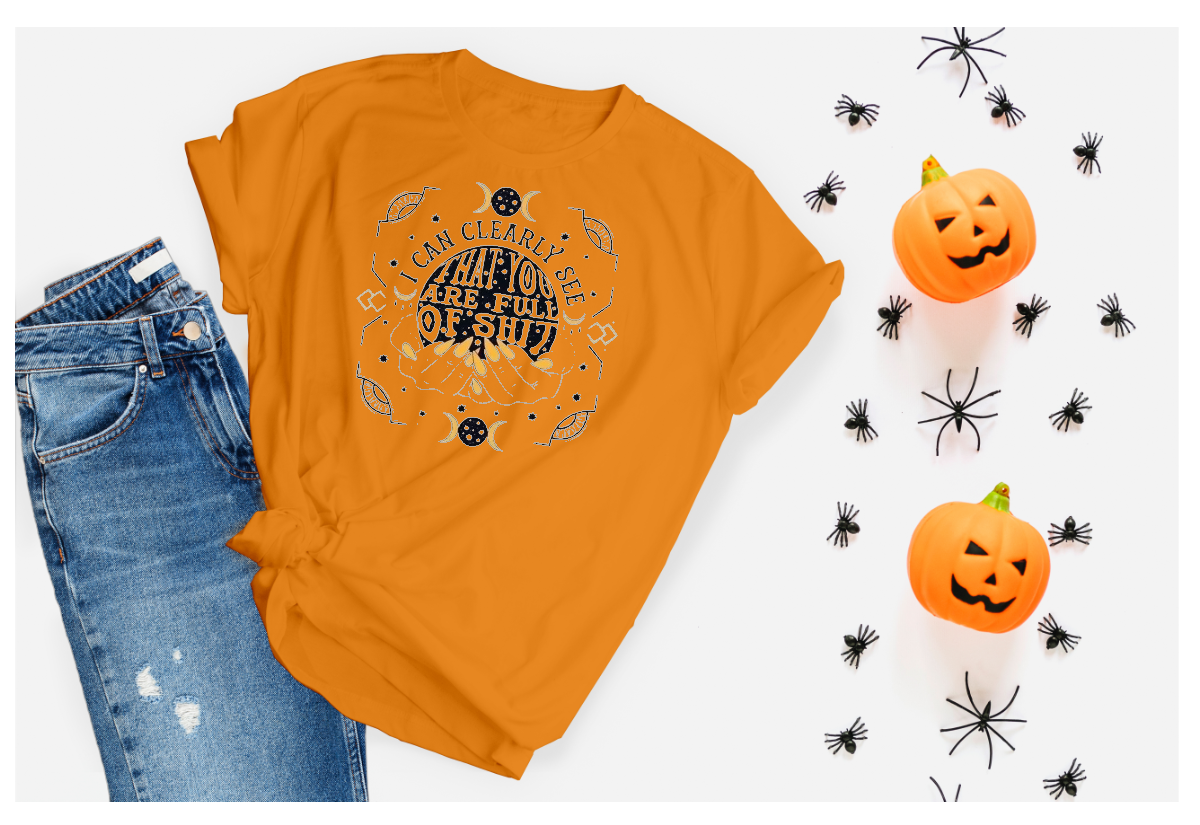 I clearly See You Are Full Of Sh*t T Shirt