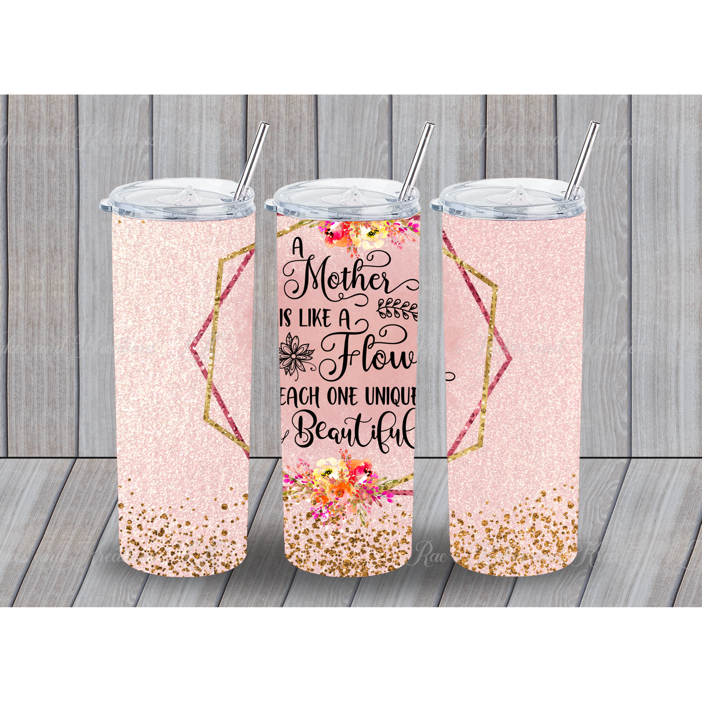 A Mother Is Like A Flower Tumbler