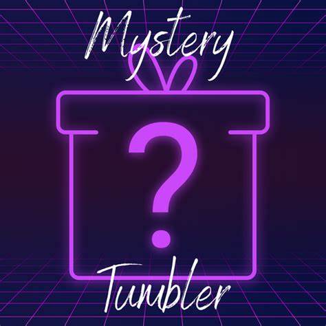 Mystery Tumblers