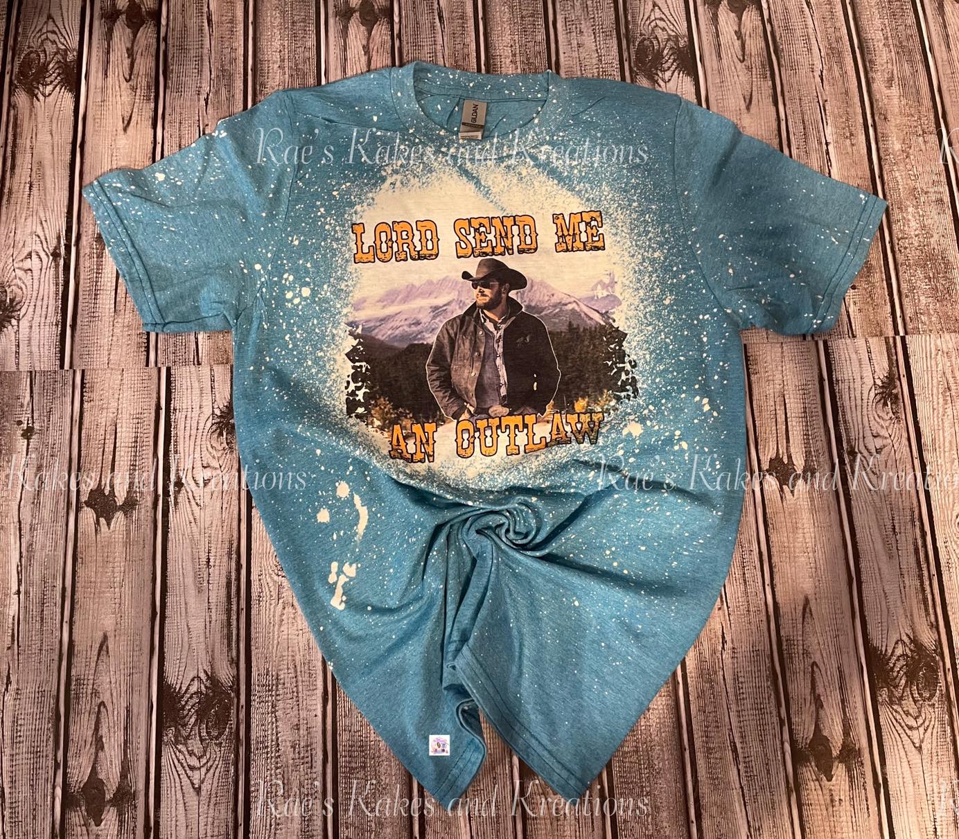 Lord Send Me an Outlaw T-Shirt