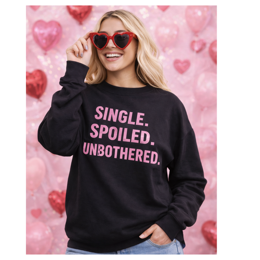 Single. Spoiled. Unbothered. Valentines . T-shirt.