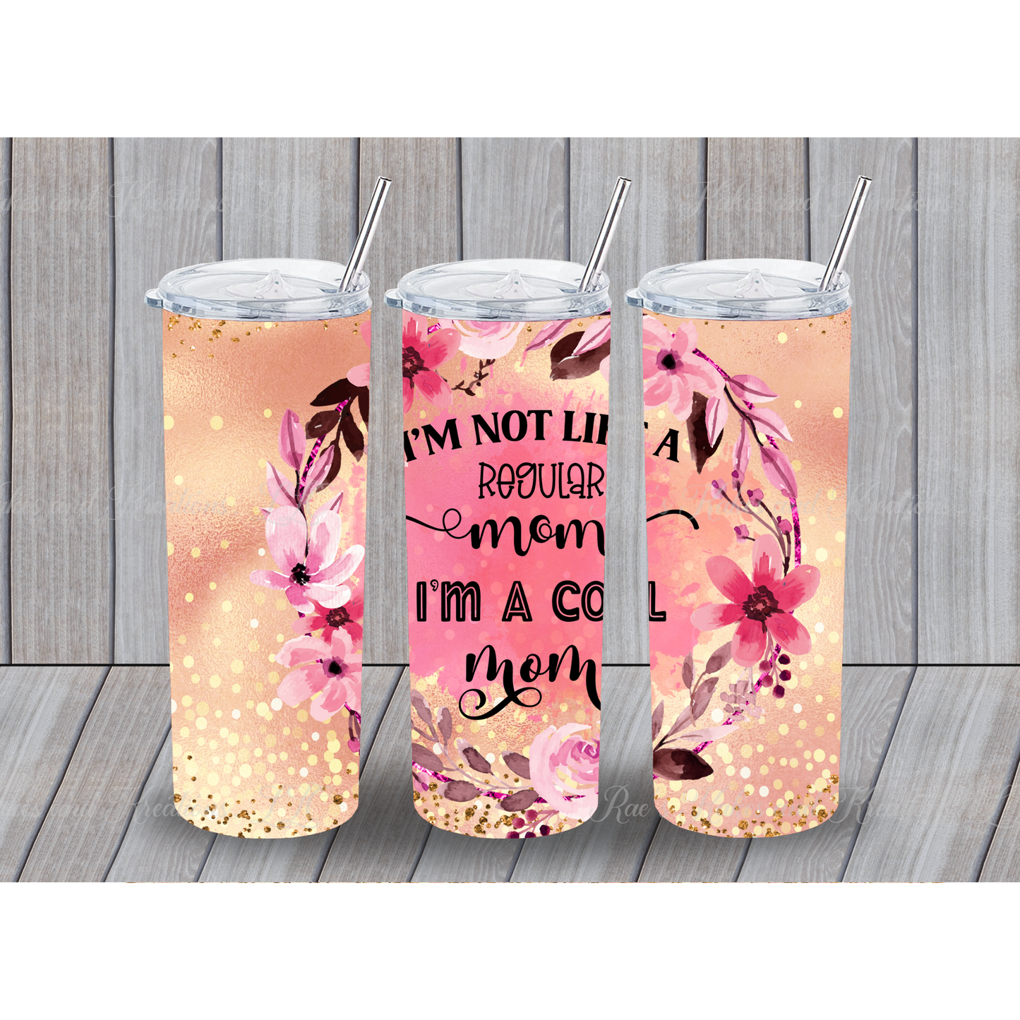 I'm Not Like A Regular Mom, I'm A Cool Mom Tumbler
