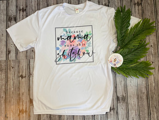 Mama Runs This Shit Show- Tee